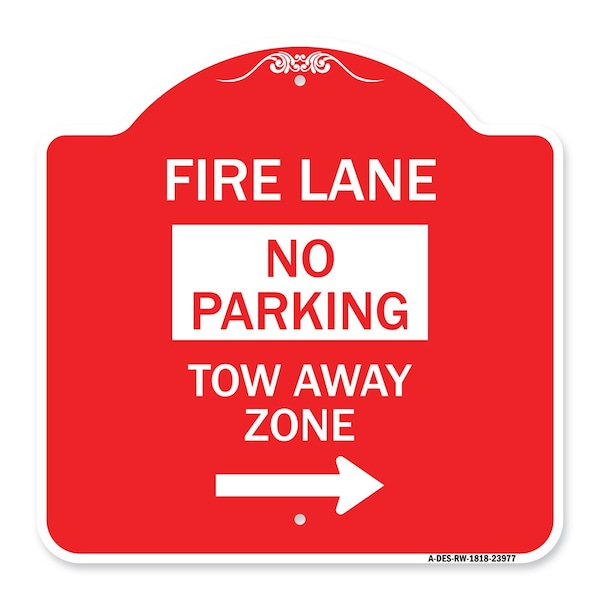Signmission Fire Lane Tow-Away Zone W/ Right Arrow, Red & White Aluminum Sign, 18" x 18", RW-1818-23977 A-DES-RW-1818-23977 - main
